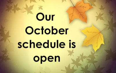 Our October schedule is open